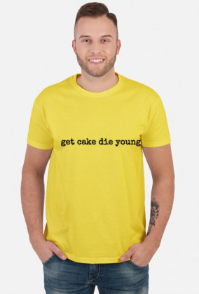 T-shirt męski GET CAKE DIE YOUNG
