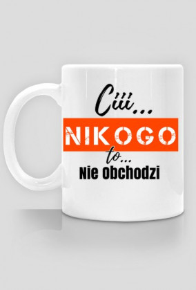 Cii nikogo to nie obchodzi