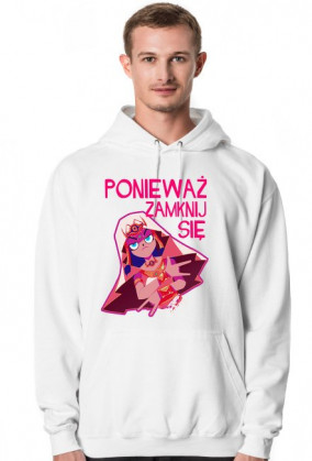 Ponieważ Zamknij Się (bluza)