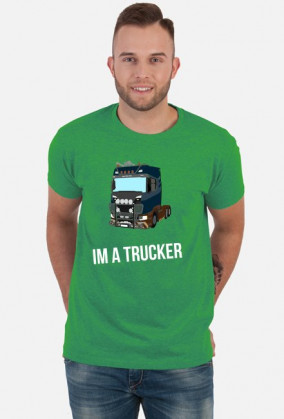 Im a Trucker