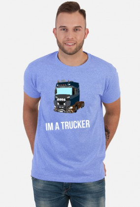 Im a Trucker