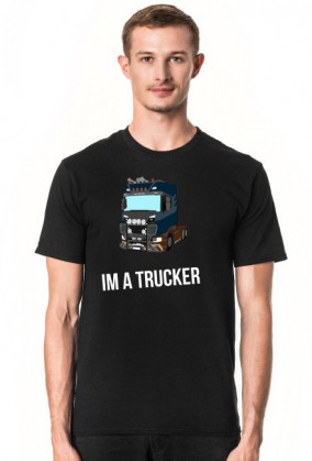 Im a Trucker