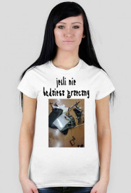 Koszula "Jeśli nie ..."