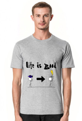 T-Shirt "Life Is Good"