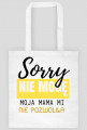 Sorry nie moge mama mi nie pozwoliła