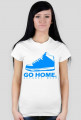 GO HOME GIRL