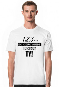 1,2,3 do odpowiedzi idziesz Ty