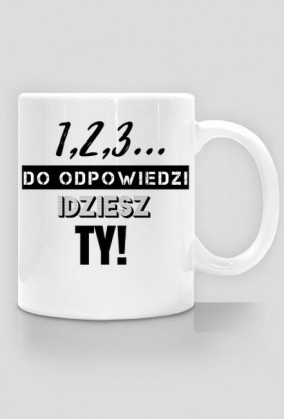 1,2,3 do odpowiedzi idziesz Ty