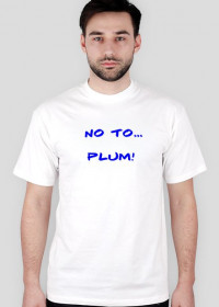 No to plum!