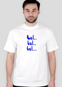 Bul bul bul - koszulka