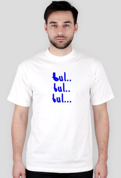 Bul bul bul - koszulka