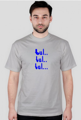 Bul bul bul - koszulka