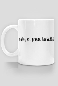 Kubek "nalej mi proszę herbatki"