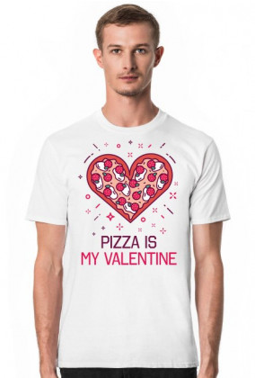 KOSZULKA PIZZA IS MY VALENTINE