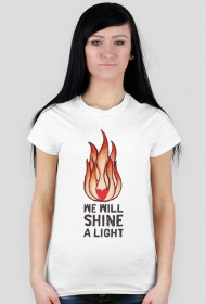 T-shirt damski We Will Shine A Light