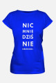 T-shirt damski Nic mnie dziś nie obchodzi