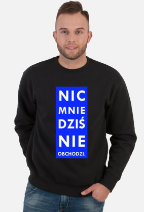 Bluza Czarna Nic mnie dziś nie obchodzi