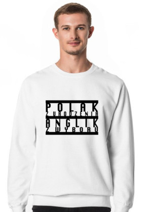 Mrs White - biała bluza z czarnym napisem "Polak z urodzenia Anglik z wyboru"