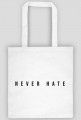 Never Hate - Eco bag