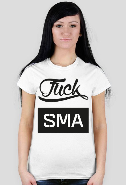 Fuck SMA - Koszulka Damska
