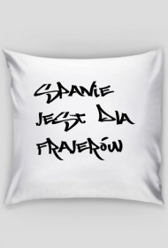 Spanie jest dla frajerów - Poduszka - JPArmy