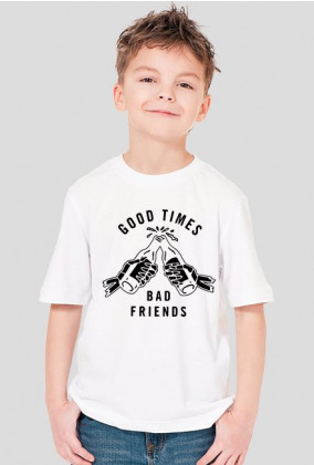 good times bad friends biała koszulka dziecięca