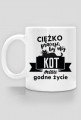 Ciężko pracuję by mój kot miau godne życie