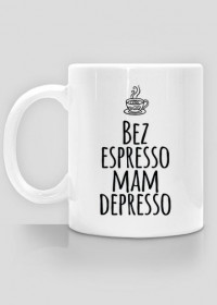 Bez espresso mam depresso