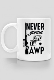 never gonna give you awp