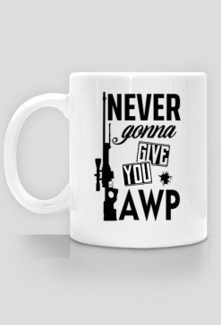 never gonna give you awp