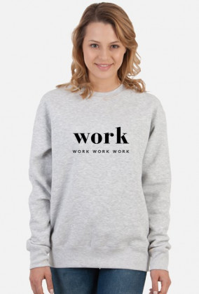 Work Work Work Work