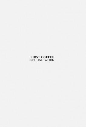 First Coffee Second Work
