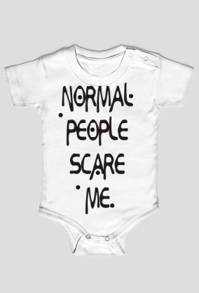 Body Normal people scare me