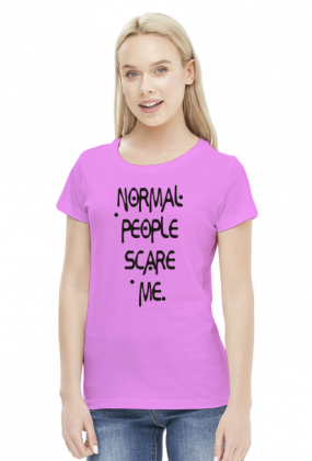 Koszulka damska Normal people scare me