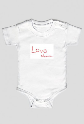 Body niemowlęce Love tak poprostu