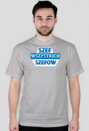Koszulka - Szef Wszystkich Szefow - Wszystkie kolory - Męska