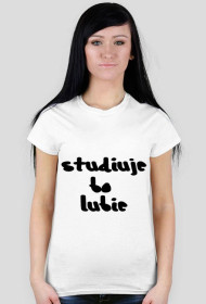 STUDIUJE BO LUBIE-KOSZULKA