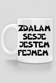 ZDAŁAM SESJE JESTEM FEJMEM-KUBEK