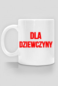 Kubek - DLA DZIEWCZYNY