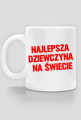 Kubek - NAJLEPSZA DZIEWCZYNA NA ŚWIECIE