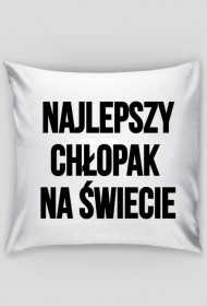 Poduszka - NAJLEPSZY  CHŁOPAK  NA ŚWIECIE