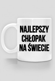 Kubek - NAJLEPSZY  CHŁOPAK  NA ŚWIECIE