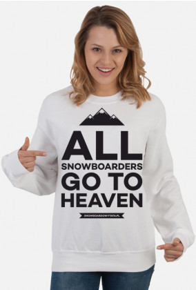 ALL SNOWBOARDERS GO TO HEAVEN - Bluza damska