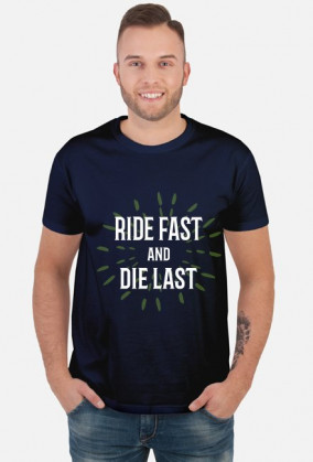 Ride Fast and Die Last