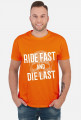 Ride Fast and Die Last