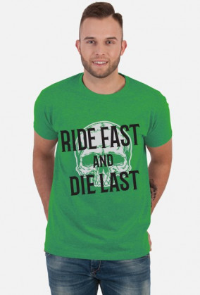 Ride Fast and Die Last