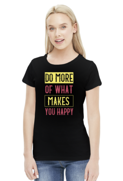 Do More Of What Makes You Happy