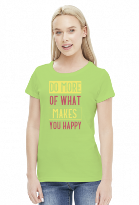 Do More Of What Makes You Happy