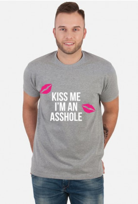 Kiss Me I'm An Asshole