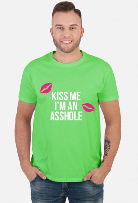 Kiss Me I'm An Asshole